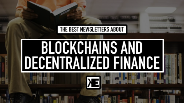 Nine newsletters that will help you understand Blockchains and Decentralized Finance